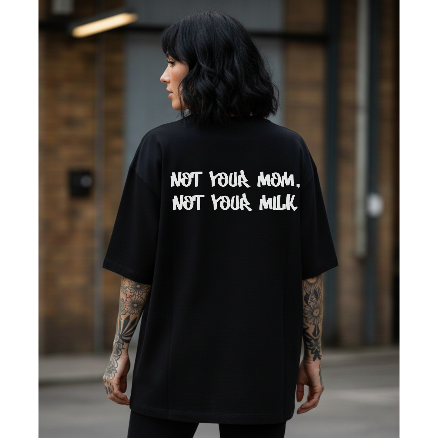NOT YOUR MOM NOT YOUR MILK Organic Oversized Shirt