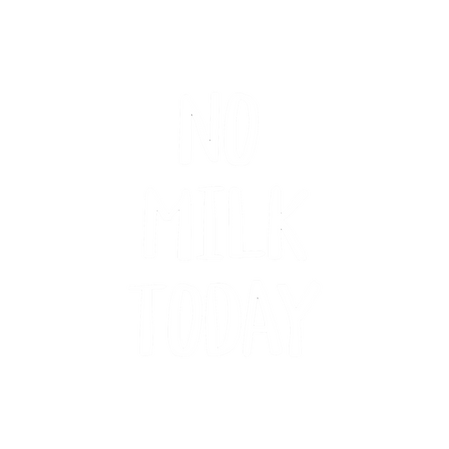 No Milk Today